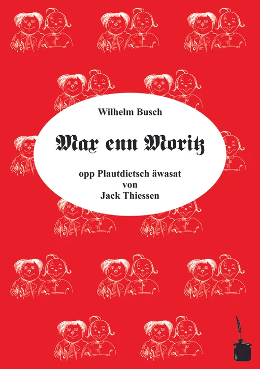 Max enn Moritz. Eene Awasatung emm mennischen Plautdietsch