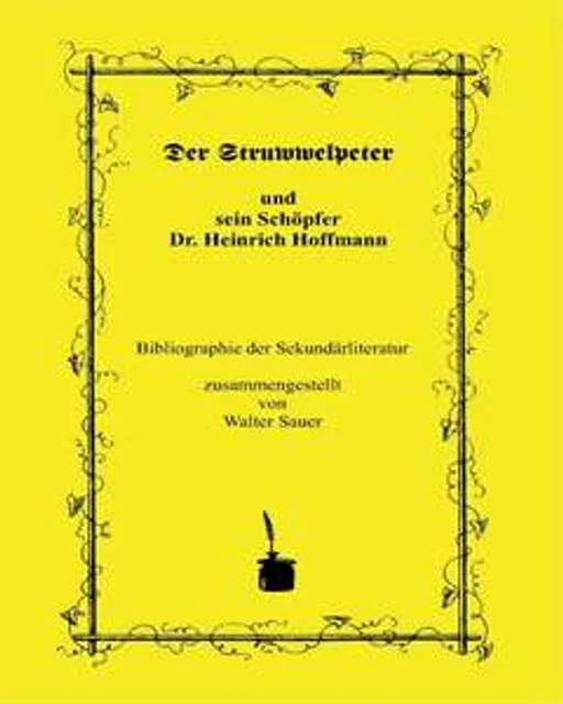 Der Struwwelpeter und sein Schöpfer Dr. Heinrich Hoffmann